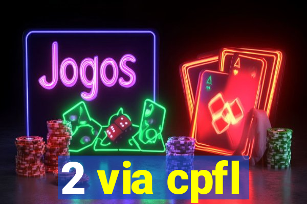 2 via cpfl